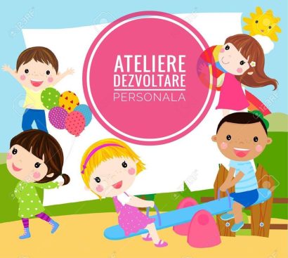 Ateliere de dezvoltare personala pentru copii